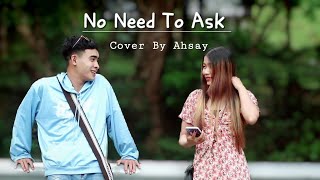 Ahsay  No Need To Ask  Cover  Official music video [upl. by Suzanne]