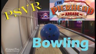 PSVR Pierhead Arcade Bowling [upl. by Eibrad192]