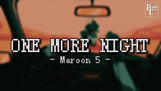 ONE MORE NIGHT  Maroon 5 Lyric [upl. by Kcirtemed744]