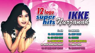 IKKE NURJANAH FULL ALBUM 2  AIB  12 LAGU TERBAIK [upl. by Larianna]