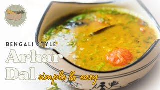 Arhar Dal Recipe  a very simple and easy recipe cooked in Bengali style [upl. by Dedrick]