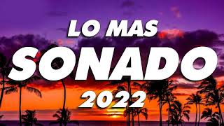 Lo Mas Sonado 2022  Lista de Canciones Exitosas 2022 [upl. by Ettesus]