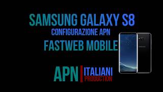 Fastweb Mobile configurazione APN samsung galaxy s8 [upl. by Hnahym]