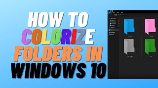 How to Colorize Folders in Windows 10 [upl. by Nie]