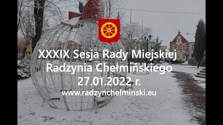 XXXIX Sesja Rady Miejskiej Radzynia Chełmińskiego [upl. by Rema]