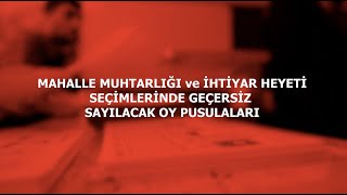 MAHALLE MUHTARLIĞI ve İHTİYAR HEYETİ SEÇİMLERİNDE GEÇERSİZ SAYILACAK OY PUSULALARI [upl. by Drofnelg]