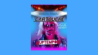 Sébastien Patoche  CARTOUCHE DadX remix UPTEMPO [upl. by Fishman]