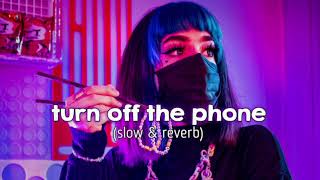 i turn off the phone slowed amp reverb song [upl. by Hastings]