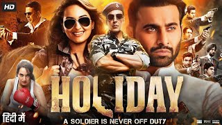 Holiday Full Movie  Akshay Kumar  Sonakshi Sinha  Freddy Daruwala  Review amp Facts HD [upl. by Eyt]