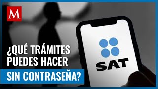 Si no cuentas con tu contraseña del SAT te decimos qué trámites puedes realizar sin ella [upl. by Dajma]