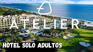 ATELIER Playa Mujeres ¿EL MEJOR HOTEL EN CANCÚN [upl. by Atile656]