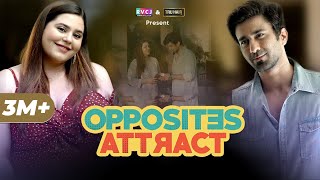 Opposites Attract  E01  Ft Ambrish Verma amp Anusha Mishra  RVCJ [upl. by Etnad666]