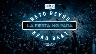 Neto Reyno  La Fiesta no Para  Keko Beat [upl. by Rosalie]