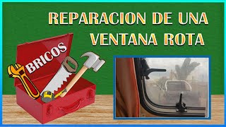 12Reparar una ventana rota a nuestra caravana [upl. by Kaenel]