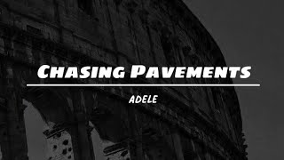 Adele  Chasing Pavements Lyrics [upl. by Bianchi]