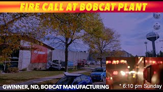 Fire Call At Bobcat Plant In Gwinner North Dakota Sunday Evening [upl. by Burris]