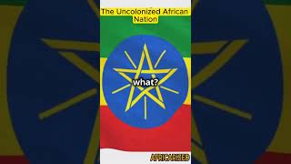 The Uncolonized African Nation  Facts About Africa [upl. by Barnes32]