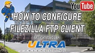 How to Configure FileZilla FTP Client Software [upl. by Eliot]