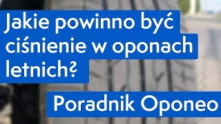 Jakie powinno być ciśnienie w oponach letnich ● Poradnik Oponeo™ [upl. by Ardnik]