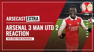 Arsenal 3 Manchester United 2 Reaction  Arsecast Extra [upl. by Merline625]