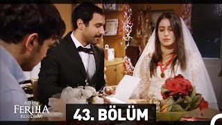 Adını Feriha Koydum 43 Bölüm [upl. by Moguel]