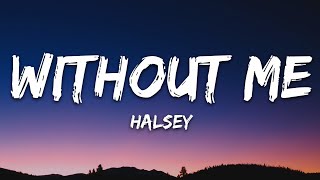 Halsey  Without Me Lyrics [upl. by Rusert849]