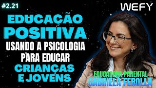 Educação Positiva Maternidade Traumas de Infância e Estresse Tóxico  WeFy Podcast 221 [upl. by Altheta]