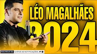 LÉO MAGALHÃES ATUALIZADO 2024 [upl. by Naegem159]