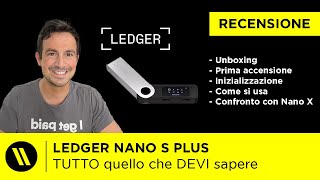 LEDGER NANO S PLUS il NUOVISSIMO HARDWARE WALLET  Unboxing e Recensione vs Nano X e Nano S [upl. by Tymothy400]