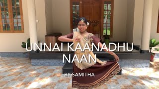 Unnai Kaanadhu Naan  Vishwaroopam  Semiclassical dance  Samitha [upl. by Notsnhoj]