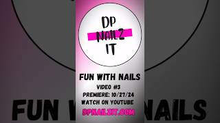 DPNI FUN WITH NAILS 3 PREMIERE 102724 simplenails nailpainting perfectnails nailgelart [upl. by Icyaj]