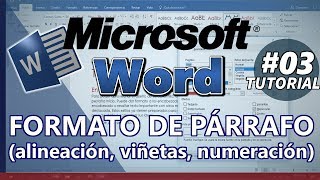 WORD 2016  TUTORIAL 03 CÓMO APLICAR FORMATOS DE PÁRRAFO alineación viñetas numeración [upl. by Brigitta697]