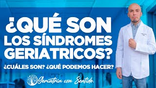 ¿QUÉ SON LOS SÍNDROMES GERIATRICOS [upl. by Polik]