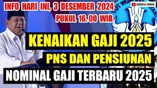 INFORMASI TERBARU KENAIKAN GAJI PNS amp PENSIUNAN 2025  NOMINALNYA SEGINI [upl. by Farris374]