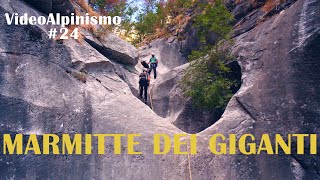 Marmitte dei Giganti 4k  VideoAlpinismo 24 [upl. by Airdnekal484]