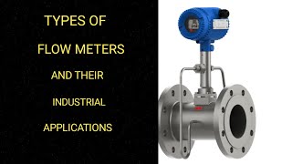 Types Of Flowmeters And Their Industrial Applications [upl. by Yhotmit]