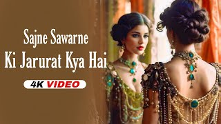 Sajne Sawarne Ki Jarurat Kya Hai Full Video Sajne Sawarne Ki Jarurat Hai Kya Song  New Song 2024 [upl. by Ariaz]