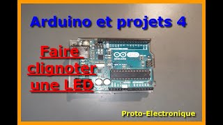 Arduino et projets 4  faire clignoter une LED [upl. by Ecined]