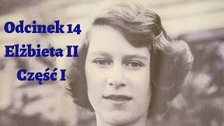 Odcinek 14 Elżbieta II część I [upl. by Airotkiv]