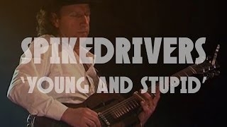 Spikedrivers  Young and Stupid Live in France [upl. by Enelra]