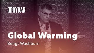 Global Warming Isnt Scary Enough Bengt Washburn [upl. by Coucher]