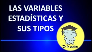 VARIABLES ESTADÍSTICAS Y SUS TIPOS [upl. by Balthazar]