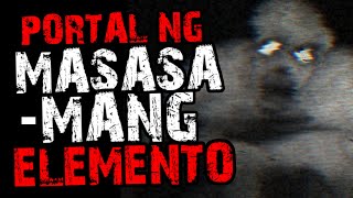 PORTAL NG MASASAMANG ELEMENTO HORROR STORIES  HILAKBOT [upl. by Leahpar]