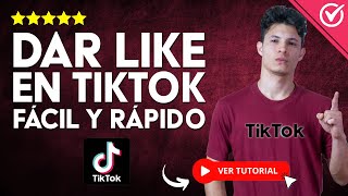 Cómo DAR LIKE en TikTok  ❤️ Fácil y Rápido ❤️ [upl. by Ahsenod]