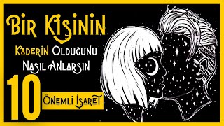 Bir Kişinin Senin Kaderin Olduğunu Nasıl Anlarsın  10 Önemli İşaret [upl. by Ecille]