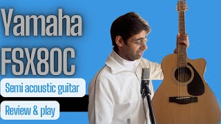 Yamaha FSX80C Semiacoustic guitar  review amp playing demo  Excellent value amp quality [upl. by Neall368]