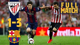 FULL MATCH BARÇA 13 ATHLETIC COPA DEL REY FINAL 2015 with that brilliant Messi goal [upl. by Lirba313]