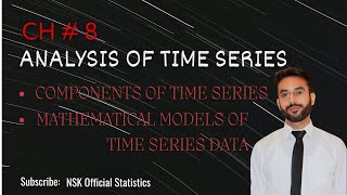 Analysis of Time Series  Components  Mathematical Models  Statistics  CH 8  LEC 1  Class11 [upl. by Upali]