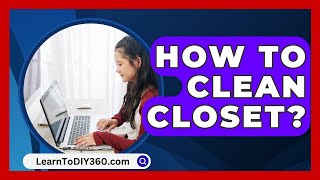 How To Clean Closet  LearnToDIY360com [upl. by Suoivatnod]