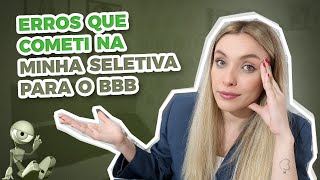 DESABAFO  Onde eu errei na minha seletiva presencial para o Big Brother Brasil [upl. by Aicilanna]